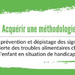 Prévention et dépistage des signes d’alerte des troubles alimentaires chez l’enfant en situation de handicap