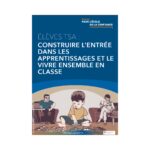 Élèves TSA : Construire l'entrée dans les apprentissages et le vivre ensemble en classe