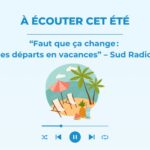 À écouter cet été : « Faut que ça change : les départs en vacances » – Sud Radio