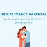 La Délégation interministérielle à la stratégie nationale pour les TND publie son premier guide de guidance parentale