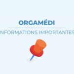 Informations essentielles sur le logiciel Orgamédi