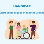 Handicap : entre idées reçues et réalités vécues