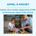 Appel à Projet : création de 6 unités régionales d'IME-R en Provence-Alpes-Côte d’Azur.