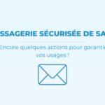 Vague 1 et 2 ESMS Numérique : encore quelques actions pour garantir vos usages !