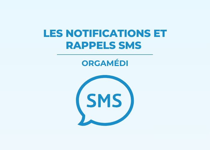Les notifications et rappels SMS sur OrgaMedi