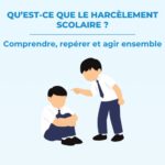 Qu’est-ce que le harcèlement scolaire ? Comprendre, repérer et agir ensemble (infographie à télécharger)