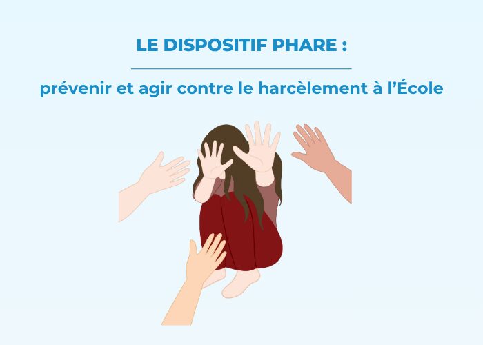 Le dispositif PHARE : prévenir et agir contre le harcèlement à l’École