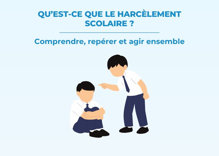 Qu’est-ce que le harcèlement scolaire ? Comprendre, repérer et agir ensemble (infographie à télécharger)