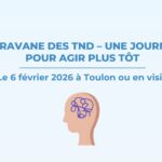 Caravane des TND – Une journée pour agir plus tôt