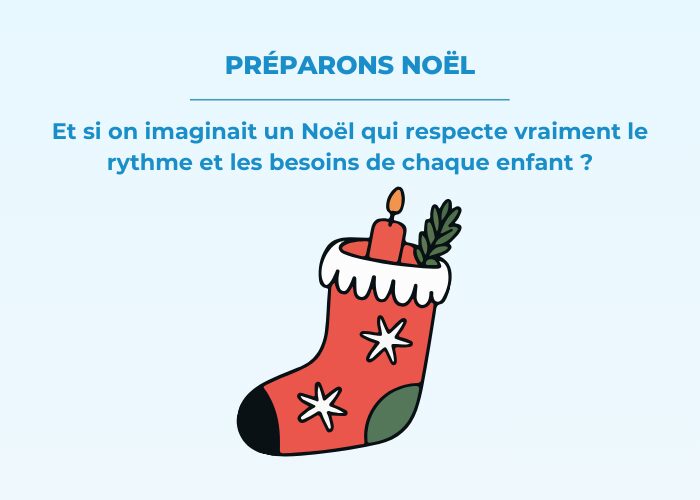 Jour 1 : Et si on imaginait un Noël qui respecte vraiment le rythme et les besoins de chaque enfant ?