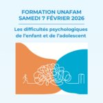 Formation UNAFAM "Les difficultés psychologiques de l’enfant et de l’adolescent" - 7 février 2026