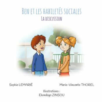 Ben et les habiletés sociales la discussion Ben et les habiletés sociales la discussion